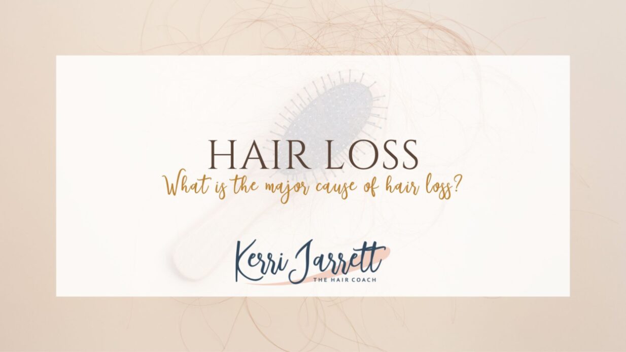 What is the major cause of hair loss?